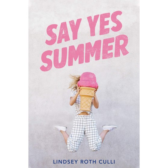 say yes summer by lindsey roth culli